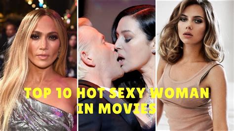Top 10 Hot Sexy Woman In Movies Youtube