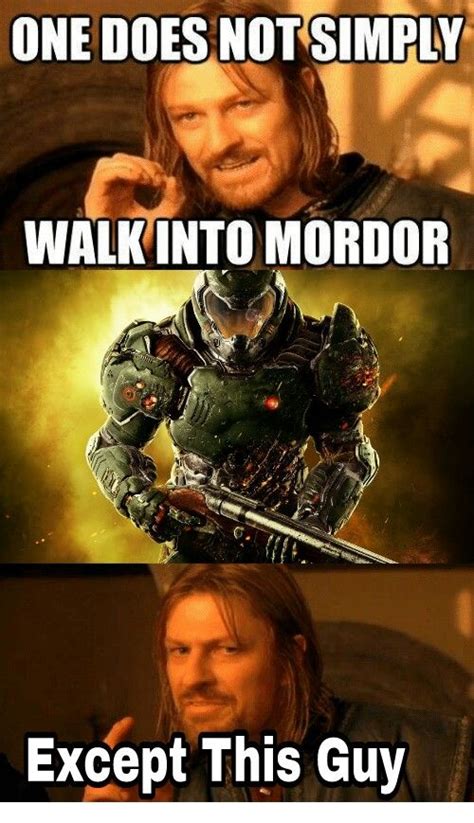 One Does Not Simply Walk Into Mordor Lotrlordoftheringsdoommeme