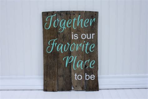 Together Is Our Favorite Place To Be Reclaimed Wood Sign