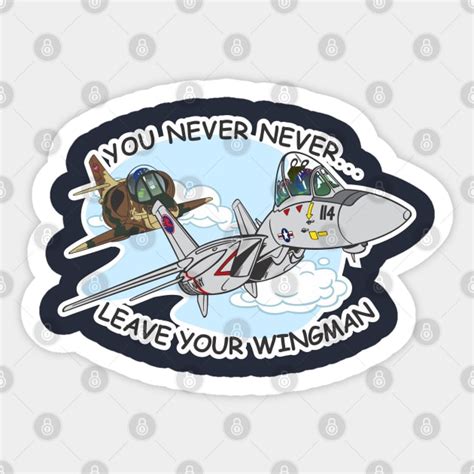 Never Leave Your Wingman Never Leave Your Wingman Sticker Teepublic