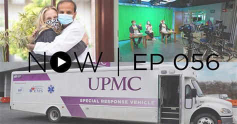 now episode 56 upmc and pitt health sciences news blog