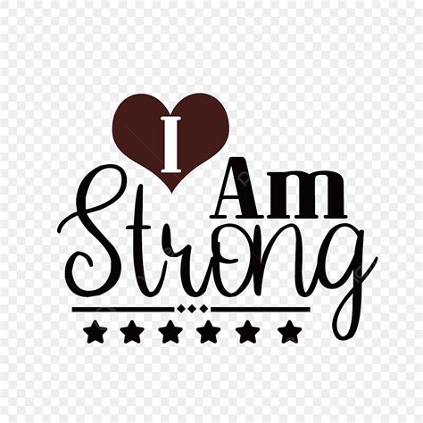 Black I Am Strong Phrase Svg Art Word Png Image Text Effect Eps For