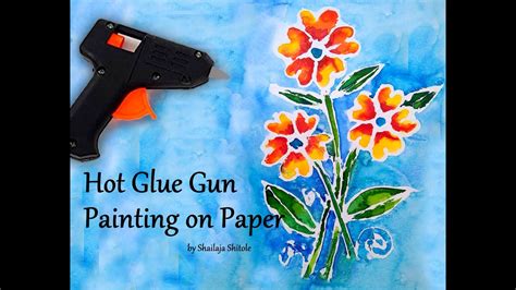 Diy Hot Glue Gun Life Hacks Painting On Paper Step By Step Tutorial Youtube