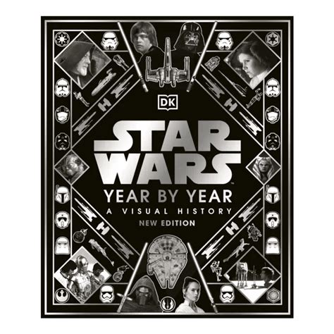 Star Wars Year By Year A Visual History New Edition The Jedi Archives