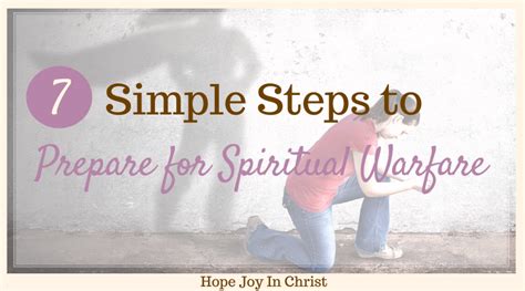 7 Simple Steps To Prepare For Spiritual Warfare Hope Joy In Christ
