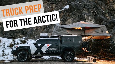 Prepping The X Overland 2016 Toyota Tacoma For An Arctic Overlanding