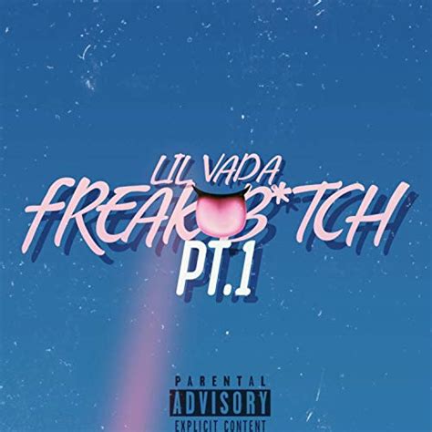 Freak Bitch Explicit By Lil Vada On Amazon Music