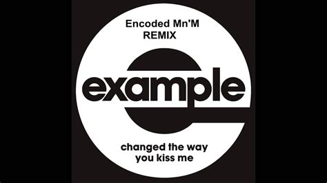 Example Changed The Way You Kiss Me Mike Candys Remix Youtube Music