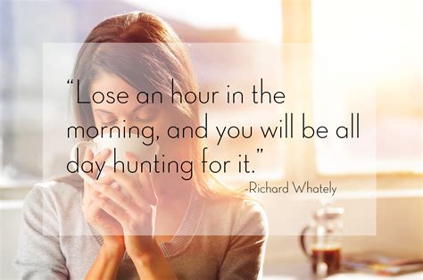 Every morning, you wake up, and your mind tells you it's too early, and your body tells you you're a little too sore, but you've got to look deep within yourself and know what you want and what you're striving for. Quotes about Waking Up Early (44 quotes)