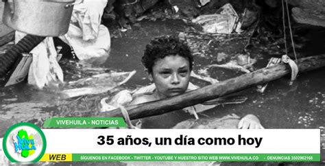 35 Años De La Gran Tragedia De Armero Noticias Y Actualidad De Neiva Huila Y Colombia