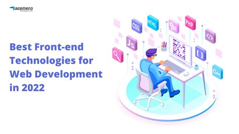 Best Front End Technologies For Web Development In 2022 Acemero Blogs