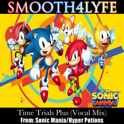 Time Trials Plus Vocal Remix Sonic Mania By Smooth4lyfe Listen On