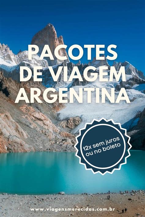 Pacotes De Viagem Para Argentina Com Os Melhores Preços Do Mercado