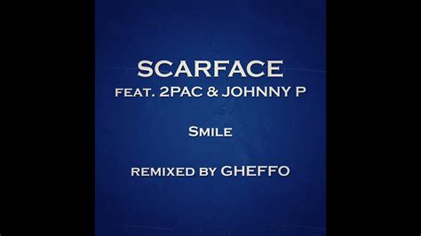 Scarface Feat 2pac And Johnny P Smile Remixed By Gheffo 1997 Youtube