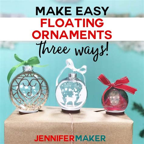 Easy Floating Ornaments With A Cricut Jennifer Maker