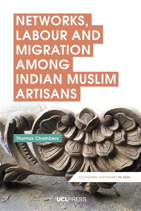 Networks Labour And Migration Among Indian Muslim Artisans Chambers