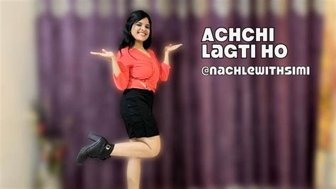 Achchi Lagti Ho Kuch Na Kaho Dance Cover Nachlewithsimi