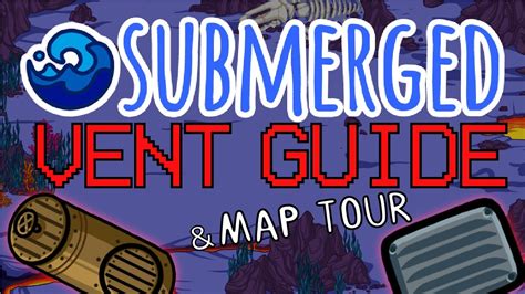 Submerged Vent Layout And Map Tour Among Us Youtube