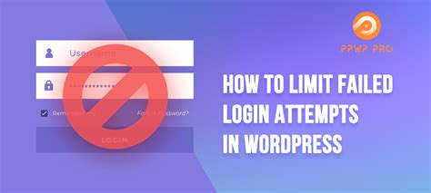7 Best Practices To Limit Failed Login Attempts In WordPress Password