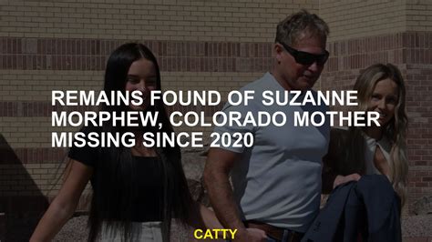 remains found of suzanne morphew colorado mother missing since 2020 youtube