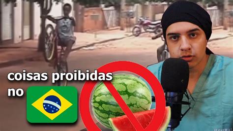 Coisas Proibidas No Brasil Que Vc N O Sabia Youtube