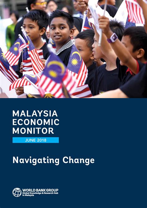 Malaysia Economic Monitor June 2018 Navigating Change