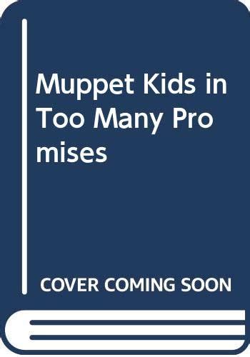 Muppet Kids In Too Many Promises By Ellen Weiss Goodreads