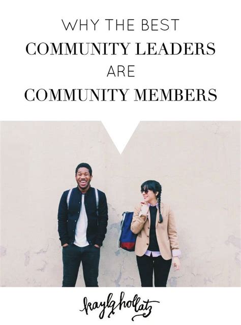 Why The Best Community Leaders Are Community Members With Images