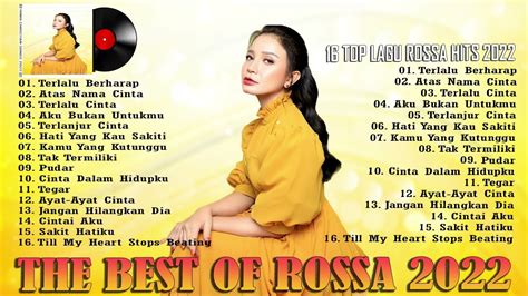 Lagu Rossa Full Album Pilihan Terbaru Terbaik 2022 Terlalu Berharap Lagu Pop Indonesia Youtube