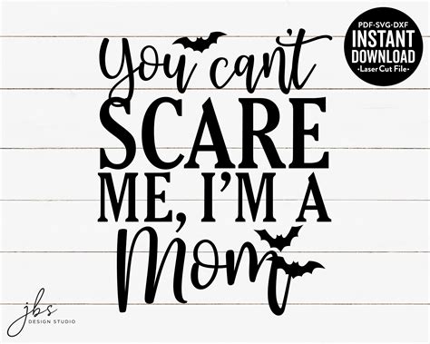 You Cant Scare Me Im A Mom Cut File Laser Cut File Etsy