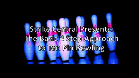 The Basic 4 Step Approach To Ten Pin Bowling Youtube