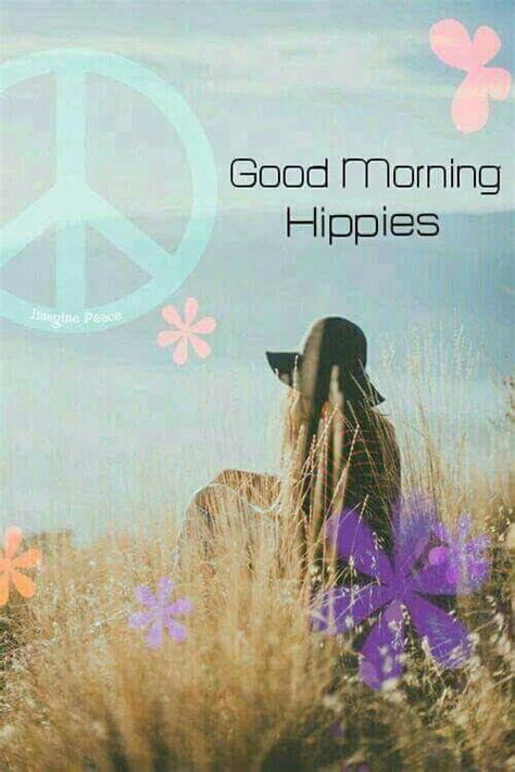 Good Morning Hippies Happy Hippie Good Morning Hippie Peace