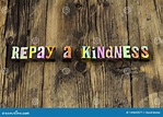 Repay Kindness Help Gratitude Grateful Charity Karma Stock Image ...