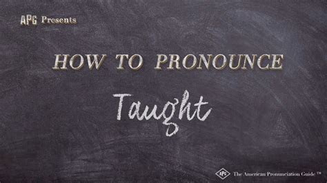How To Pronounce Taught Real Life Examples Youtube