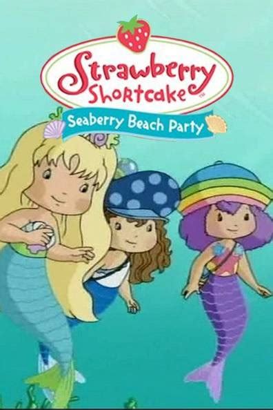 How To Watch And Stream Strawberry Shortcake Seaberry Beach Party