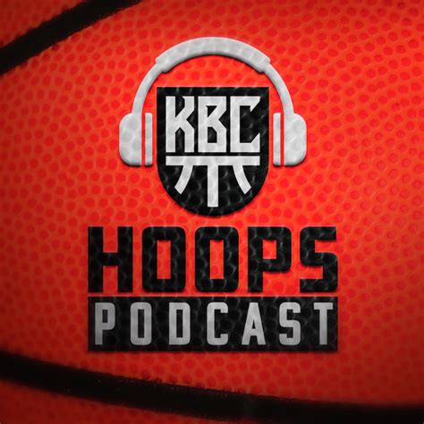 Kbc Hoops Podcast Podcast On Spotify
