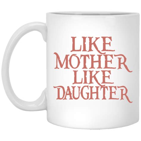 Like Mother Like Daughter Mugs Allbluetees Online T Shirt Store Perfect For Your Day To Day