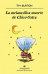 La melancólica muerte de Chico Ostra - Burton, Tim - 978-84-339-6899-9 ...