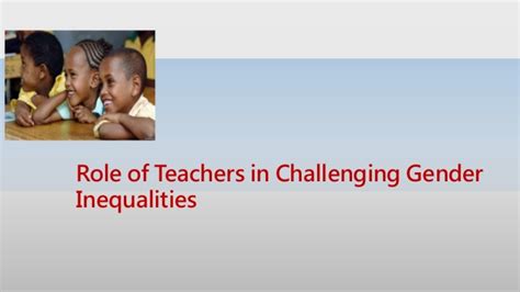 role of teacher in redressing the gender inequalities in school your smart class