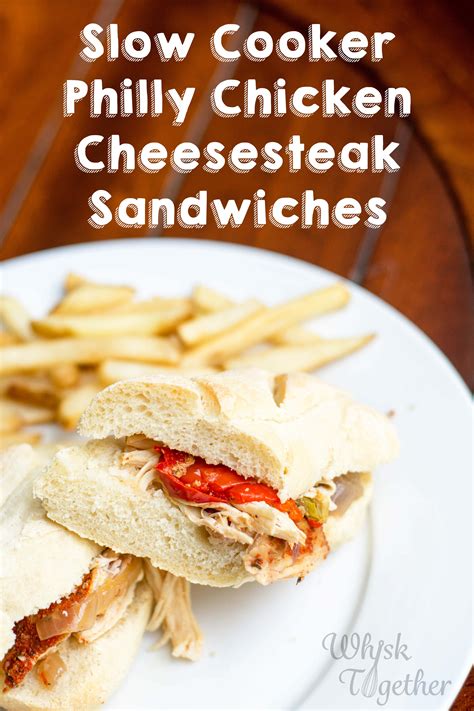 Slow Cooker Chicken Philly Cheesesteak Sandwiches