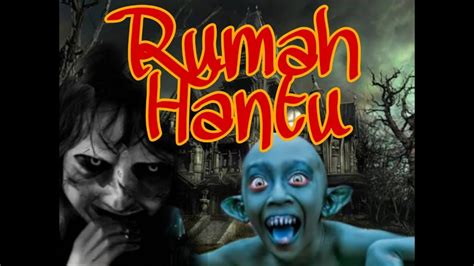 Rumah Hantu Youtube