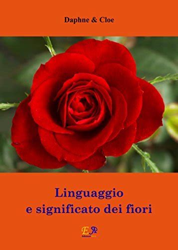 Linguaggio E Significato Dei Fiori By Daphne And Cloe Goodreads