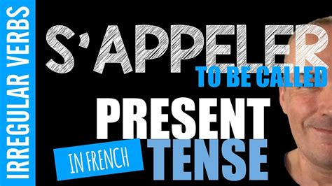 S´appeler To Say Your Name In French Present Tense Irregular Verb