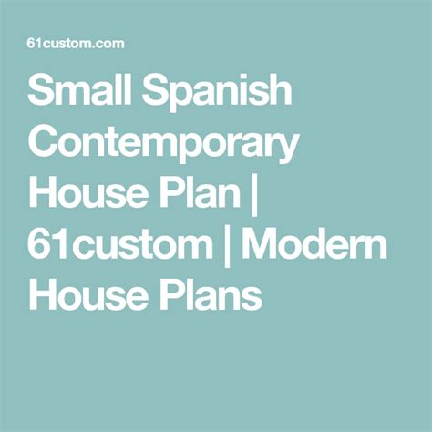 Small Spanish Contemporary House Plan 61custom Modern House Plans