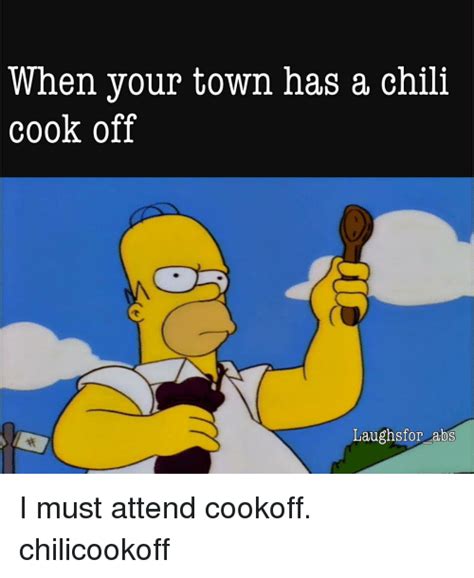 An element of a culture or system of behavior all posts must be memes and follow a general meme setup. When Your Town Has a Chili Cook Off Laughs for Abs I Must Attend Cookoff Chilicookoff | Chilis ...