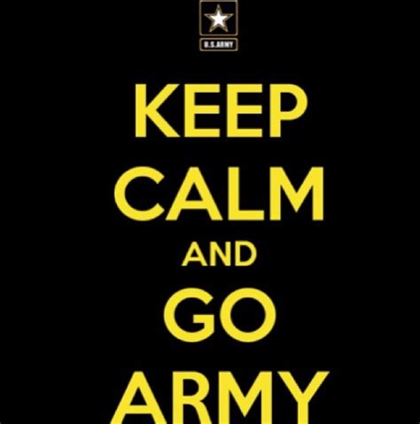Go Army Keep Calm Calm Quotes Keep Calm Quotes