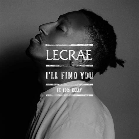 Lecrae Ill Find You Lyrics Genius Lyrics