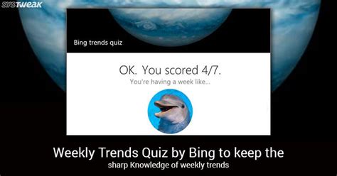 Follow The Latest Trends With Bing S Weekly Trends Quiz