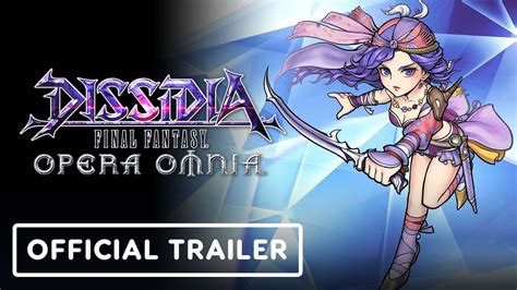 Dissidia Final Fantasy Opera Omnia Official Leila Trailer Youtube