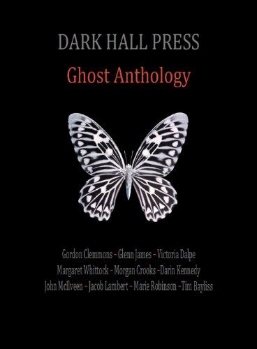 Dark Hall Press Ghost Anthology Ebook Clemmons Gordon Glenn James